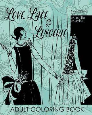Cover of Love, Lace and Lingerie Adult Coloring Book
