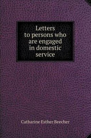 Cover of Letters to persons who are engaged in domestic service