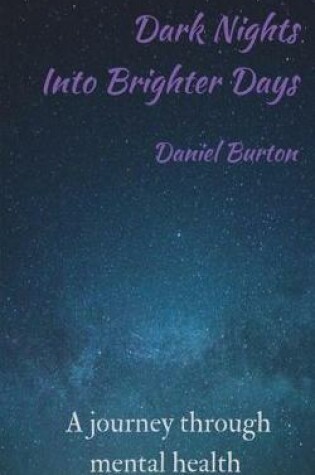 Cover of Dark Nights Into Brighter Days