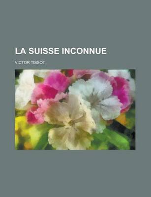 Book cover for La Suisse Inconnue