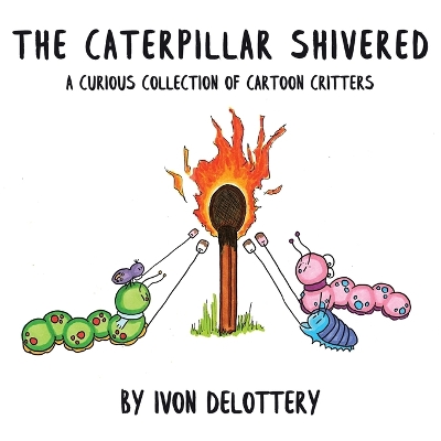 Cover of The Caterpillar Shivered