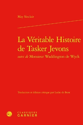 Book cover for La Veritable Histoire de Tasker Jevons Suivi de Monsieur Waddington de Wyck