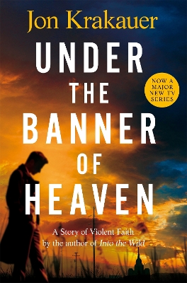 Under The Banner of Heaven by Jon Krakauer