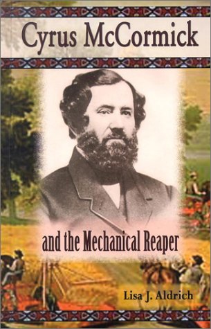 Book cover for Cyrus McCormick and the Mechanical Reaper