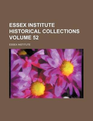 Book cover for Essex Institute Historical Collections Volume 52