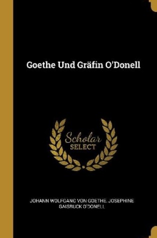 Cover of Goethe Und Gräfin O'Donell