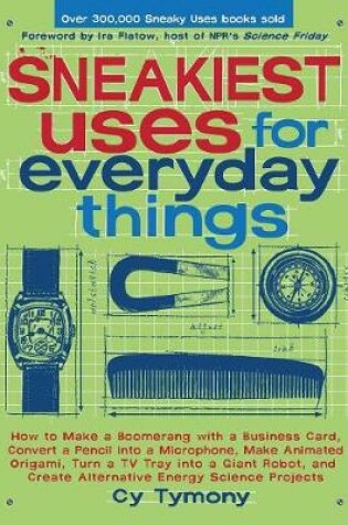 Cover of Sneakiest Uses for Everyday Things