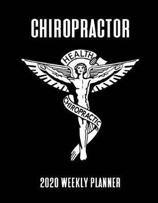 Book cover for Chiropractor 2020 Weekly Planner