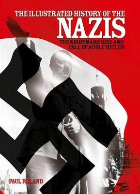 Book cover for The Illustrated History of the Nazis
