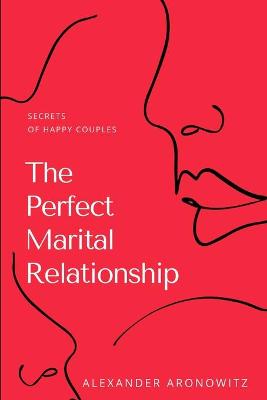 Book cover for The Perfect Marital Relationship