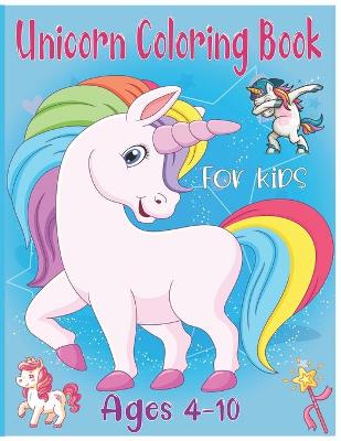 Book cover for Unicorn Coloring Book For Kids Ages 4-10