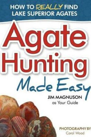 Cover of Agate Hunting Made Easy