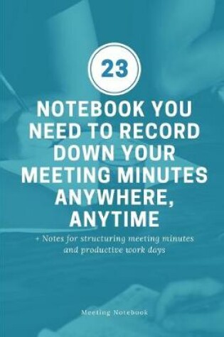 Cover of Notebook You Need To Record Down Your Meeting Minutes Anywhere, Anytime