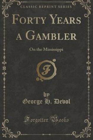 Cover of Forty Years a Gambler