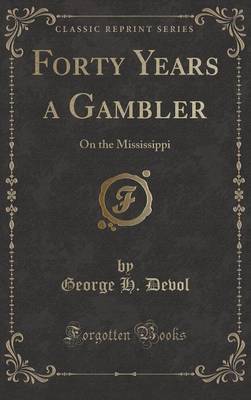 Book cover for Forty Years a Gambler