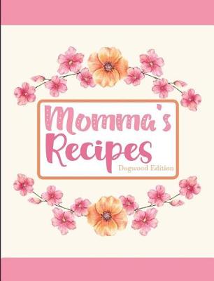 Book cover for Momma's Recipes Dogwood Edition