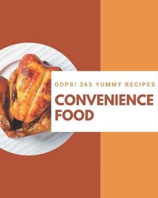 Book cover for Oops! 365 Yummy Convenience Food Recipes