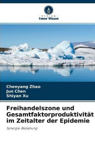 Cover of Freihandelszone und Gesamtfaktorproduktivität im Zeitalter der Epidemie