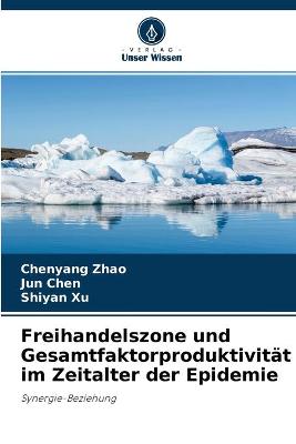 Book cover for Freihandelszone und Gesamtfaktorproduktivität im Zeitalter der Epidemie