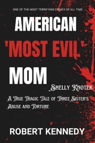 Cover of American 'Most Evil Mom' Shelly Knotek