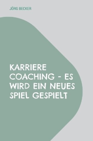 Cover of Karriere Coaching - es wird ein neues Spiel gespielt