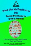 Book cover for What was my Dog Bred to Do?