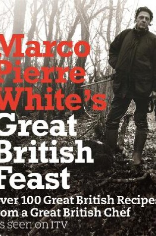 Cover of Marco Pierre White's Great British Feast