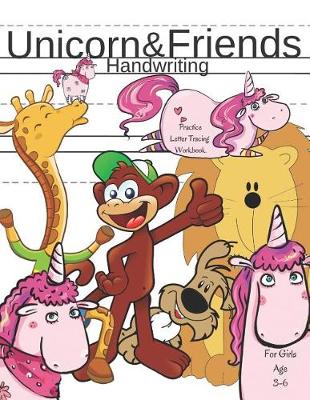 Book cover for Unicorn & Friends Handwriting Practice Letter Tracing Workbook for Girls Age 3-6