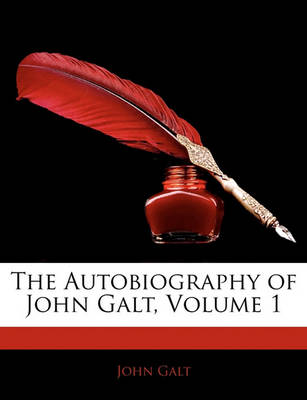 Book cover for The Autobiography of John Galt, Volume 1