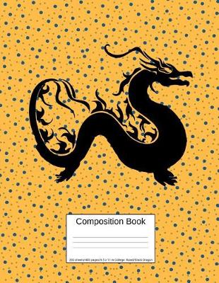 Book cover for Composition Book 200 Sheets/400 Pages/8.5 X 11 In. College Ruled/ Black Dragon