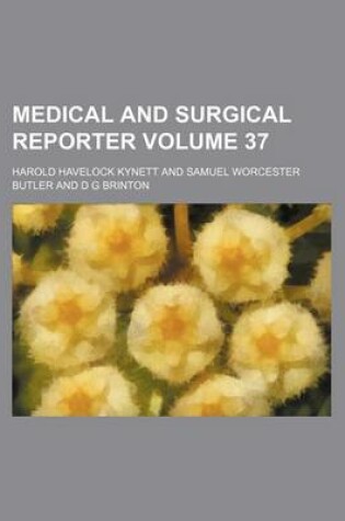 Cover of Medical and Surgical Reporter Volume 37