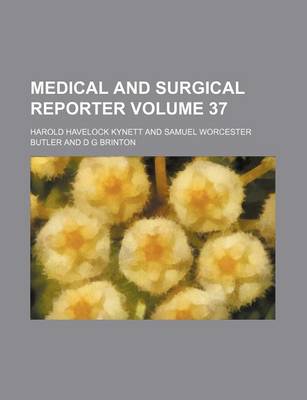 Book cover for Medical and Surgical Reporter Volume 37