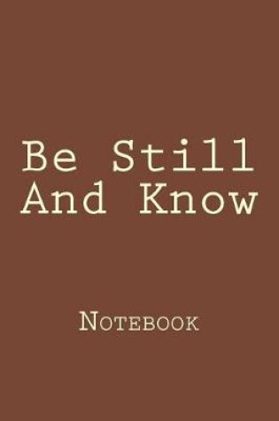 Cover of Be Still And Know