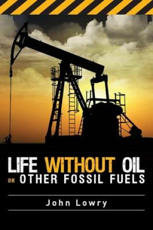 Cover of Life without Oil or Other Fossil Fuels