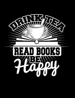 Book cover for Drink Tea Read Books Be Happy