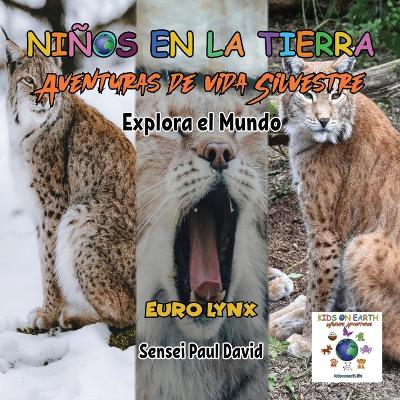 Book cover for Niños en la Tierra - Aventuras de vida Silvestre - Explora el Mundo Euro Lynx