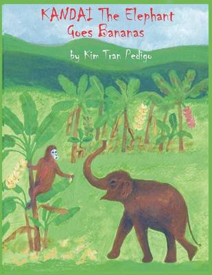 Book cover for Kandai the Elephant Goes Bananas