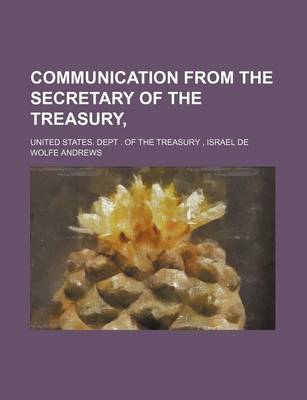 Book cover for Communication from the Secretary of the Treasury,