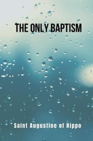 Cover of The only baptism- revised translation
