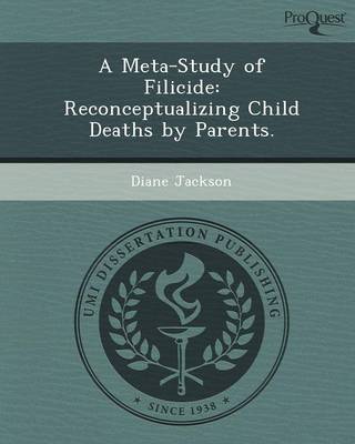 Book cover for A Meta-Study of Filicide: Reconceptualizing Child Deaths by Parents