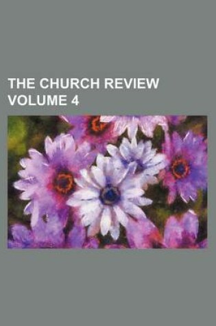 Cover of The Church Review Volume 4