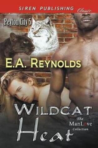Cover of Wildcat Heat [Peyton City 5] (Siren Publishing Classic Manlove)