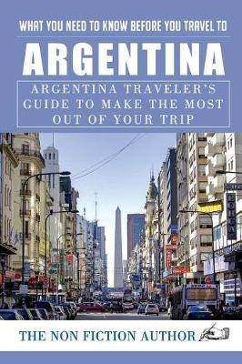 Book cover for What You Need to Know Before You Travel to Argentina