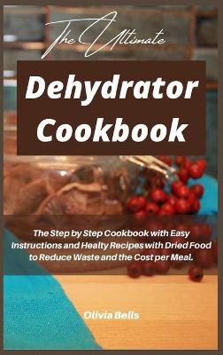 Cover of The Ultimate Dehydrator Cookbook