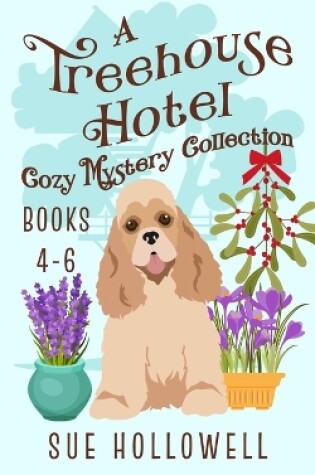 Cover of Treehouse Hotel Cozy Mysteries Books 4 - 6