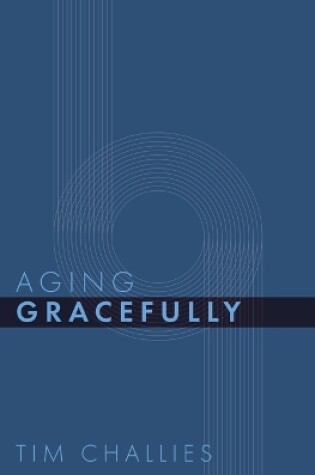 Cover of Aging Gracefully