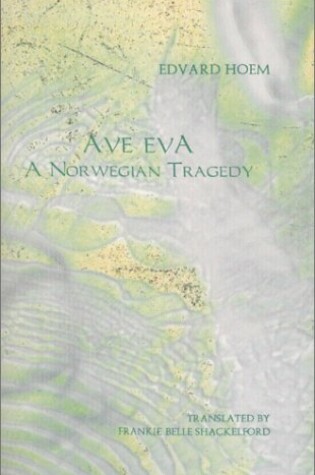 Cover of Ave Eva: A Norwegian Tragedy