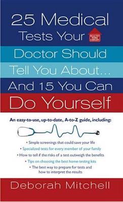 Book cover for 25 Medical Tests Your Doctor Should Tell You About...and 15 You Can Do Yourself