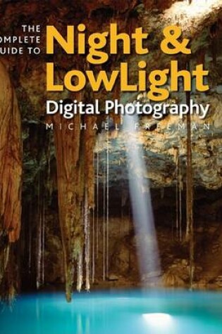 Cover of The Complete Guide to Night & Lowlight Digital Photography