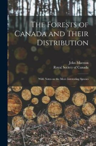 Cover of The Forests of Canada and Their Distribution [microform]